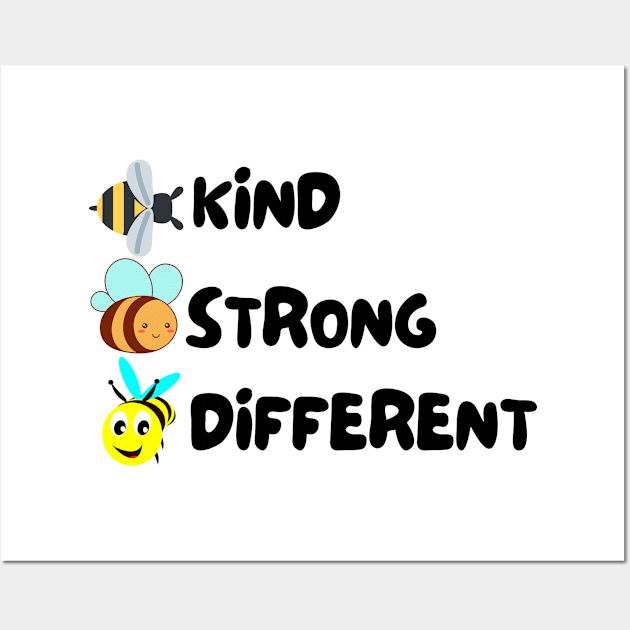 Bee Kind Bee Strong Bee Different Wall Art by Valentin Cristescu